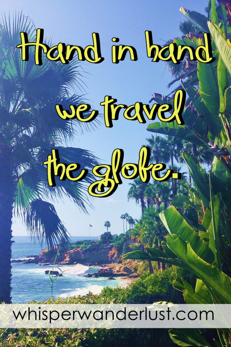 Hand in hand we travel the globe.